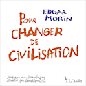 Pour changer de civilisation [illustrée]